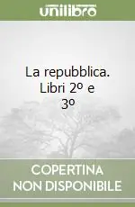 La repubblica. Libri 2º e 3º Novità