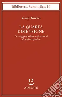 Economico La quarta dimensione. Un viaggio guidato negli universi di ordine superiore