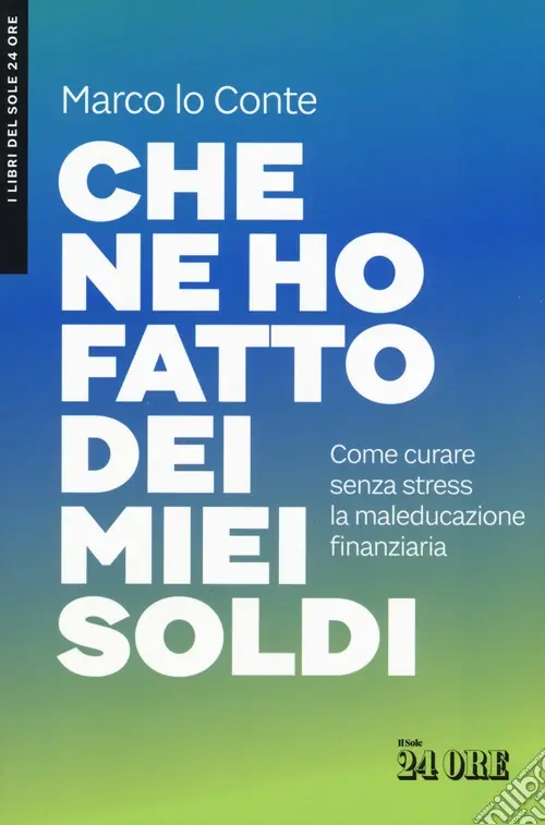Miglior Prezzo Che ne ho fatto dei miei soldi. Come curare senza stress la maleducazione finanziaria