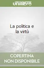 Compra Online La politica e la virtù
