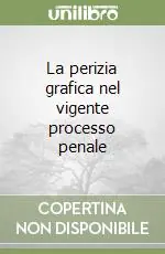La perizia grafica nel vigente processo penale Popolare