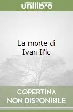 La morte di Ivan Il‘ic Esclusivo