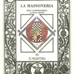 La massoneria resa comprensibile ai suoi adepti. Vol. 3 Il maestro Saldi