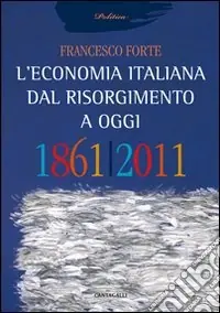 L‘economia italiana dal Risorgimento ad oggi Quantità Limitata