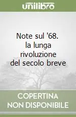 Note sul ‘68. la lunga rivoluzione del secolo breve Must-Have
