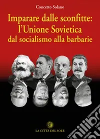 Prezzo Basso Imparare dalle sconfitte l‘Unione Sovietica dal socialismo alla barbarie