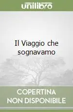 Il Viaggio che sognavamo Occasione Imperdibile