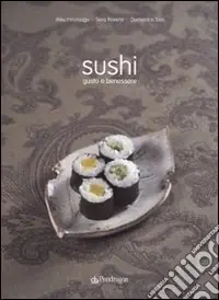 Sushi. Gusto e benessere. Ediz. illustrata Vendita Finale