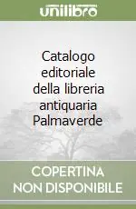 Ordina Subito Catalogo editoriale della libreria antiquaria Palmaverde