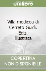 Promo Stagionale Villa medicea di Cerreto Guidi. Ediz. illustrata