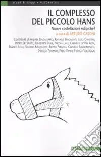 Il complesso del piccolo Hans. Nuove costellazioni edipiche? Promozione Esclusiva