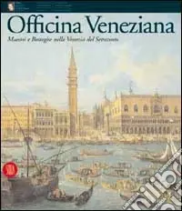 Compra Oggi Stesso Officina veneziana. Ediz. illustrata