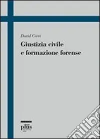 Giustizia civile e formazione forense Novità