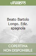 Promozione Esclusiva Beato Bartolo Longo. Ediz. spagnola