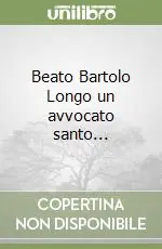 Spedizione Espresso Beato Bartolo Longo un avvocato santo...