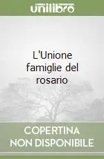 Acquista Ora L‘Unione famiglie del rosario