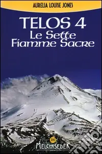 Telos. Vol. 4 Le Sette Fiamme Sacre Nuova Collezione