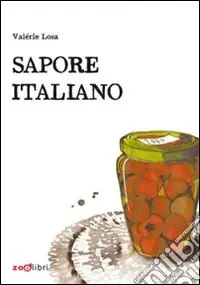 Reso Gratuito Sapore italiano. Piccole storie di pranzi domenicali. Ediz. illustrata