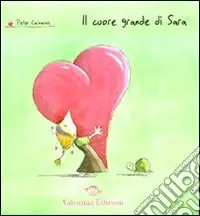 Il cuore grande di Sara. Ediz. illustrata Miglior Prezzo