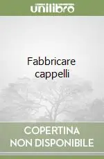 Prezzo Conveniente Fabbricare cappelli