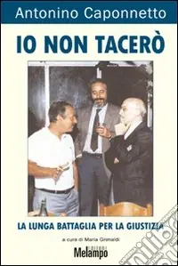 Io non tacerò. La lunga battaglia per la giustizia Di Tendenza