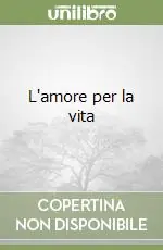 Ultime Pezzi L‘amore per la vita