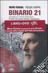 Binario 21. Dal poema di Yitzhak Katzenelson. Il canto del popolo ebraico massacrato. Ediz. illustrata. Con DVD Prezzo Di Fabbrica