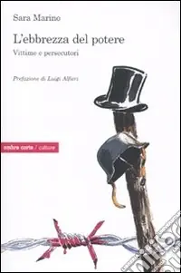 L‘Ebbrezza del potere. Vittime e persecutori Novità