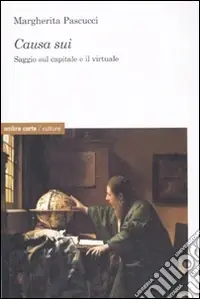 Occasione Imperdibile Causa sui. Saggio sul capitale e il virtuale