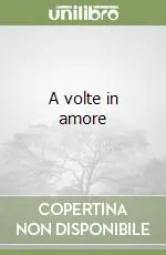 Occasione Imperdibile A volte in amore