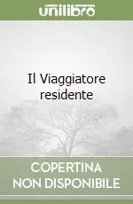 Ultimissimo Modello Il Viaggiatore residente