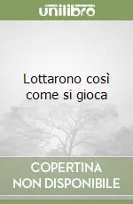 Novità Lottarono così come si gioca