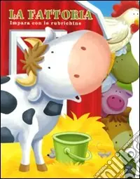 Ultimissimo Modello La fattoria. Ediz. illustrata