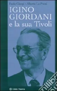 Igino Giordani e la sua Tivoli Prezzo Ridotto