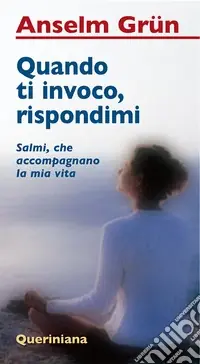 Economico Quando ti invoco, rispondimi. Salmi, che accompagnano la mia vita