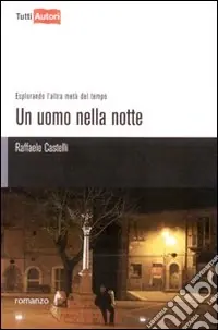 Vendita Finale Un uomo nella notte. Esplorando l‘altra metà del tempo