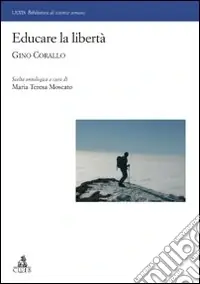 Educare la libertà. Gino Corallo Direttamente Dal Produttore