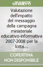 Valutazione dell‘impatto del messaggio della campagna ministeriale educativo-informativa 2007-2008 per la lotta all‘aids. Rapporto finale Occasione Imperdibile