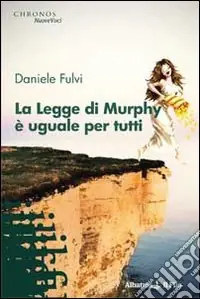 Nuovo Arrivo La Legge di Murphy è uguale per tutti