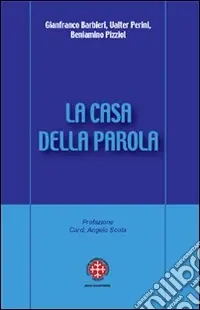 La casa della Parola. L‘esperienza dei gruppi d‘ascolto nella diocesi di Venezia Must-Have
