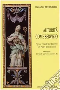 Autorità come servizio. Figura e ruolo del Vescovo nei Padri della Chiesa Promo Stagionale