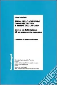 Soddisfatti O Rimborsati Etica dello sviluppo organizzativo e senso del lavoro. Verso la definizione di un approccio europeo