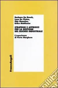 Strategie e approcci per la gestione del rischio industriale. L‘esperienza di Porto Marghera Spedizione Espresso