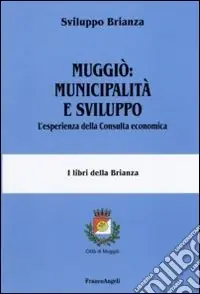 Muggiò municipalità e sviluppo. L‘esperienza della Consulta economica Promozione Esclusiva