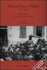 Super Prezzo Narciso Franco Patrini (1920-1983). Un cattolico al servizio del suo paese