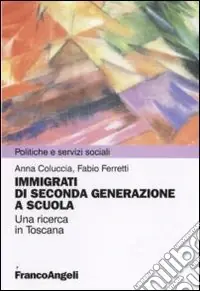 Occasione Imperdibile Immigrazione di seconda generazione a scuola. Una ricerca in Toscana