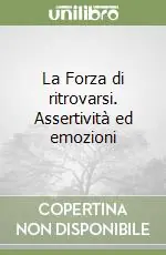 Must-Have La Forza di ritrovarsi. Assertività ed emozioni