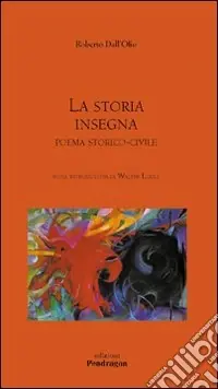 La Storia insegna. Poema storico-civile Compra Online