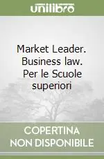 Prezzo Ridotto Market Leader. Business law. Per le Scuole superiori