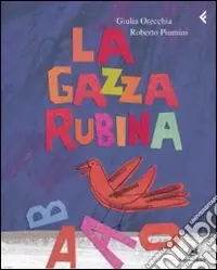 La gazza rubina. Ediz. illustrata Offerta Limitata